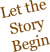Let the Story Begin